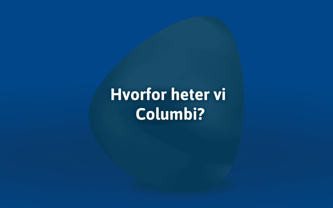 Hvorfor heter vi Columbi?